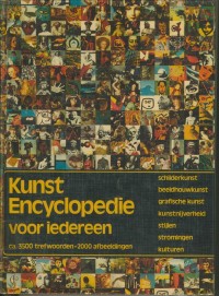 Kunst Encyclopedie voor Iedereen : Schilderkunst, Beeldhouwkunst, Grafische kunst, Kunstnijverheid