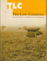 The Low Countries 12 : Arts and Society in Flander and the Netherlands