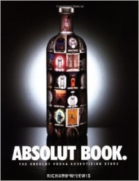 Absolut Book : the Absolut Vodka Advertising Story