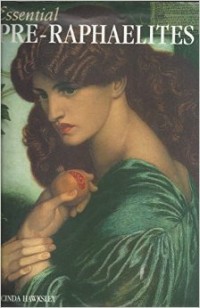 Essential Pre-Raphaelites