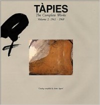 Tapies : The Complete Works Volume 2: 1961-1968