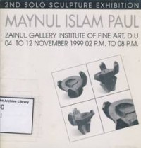 2nd Solo Sculpture Exhibition : Maynul Islam Paul