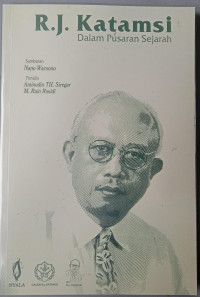 R.J Katamsi Dalam Pusaran Sejarah