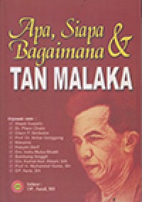 Image of Apa, Siapa dan Bagaimana Tan Malaka