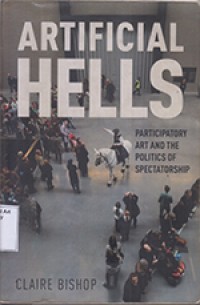 Artificial Hells: Participatory Art and the Politics of Spectatorship