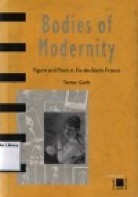Image of Bodies Of Modernity Figure and Flesh in Fin-de-Siecle France