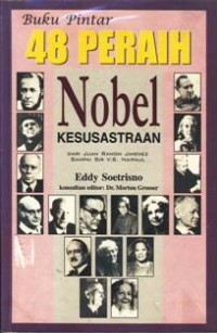 Buku Pintar 48 Peraih Nobel Kesusastraan dari Juan Ramon Jimenez sampai Sir V.S Naipan