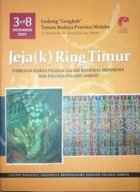 Jeja(k) RIng Timur: Pameran Karya Pilih Galeri Nasional Indonesia dan Pelukis-Pelukis Ambon