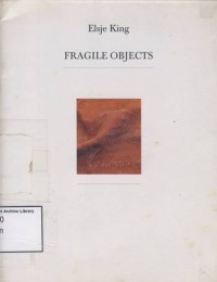 Elsje King: Fragile Objects