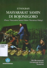 Etnografi Masyarakat Samin Di Bodjonegoro: Potret Masyarakat Samin Dalm Memaknai Hidup