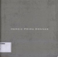 Heroic Prima Donnas