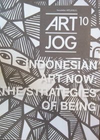 Newsletter ArtJog 10 Indonesian Art Now: The Strategies of Being