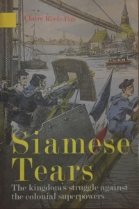 Siamese Tears: The Kingdom's Struggle Against the Colonial Superpowers