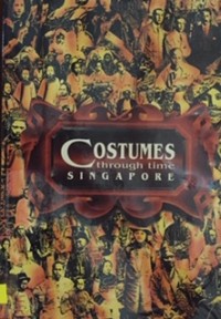 Costumes Through Time Singapore