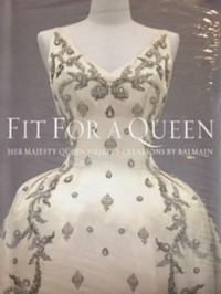 Image of Fit For a Queen: Her Majesty Queen Sirikit's Creations by Balmain