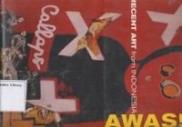 Awas! Recent Art From Indonesia
