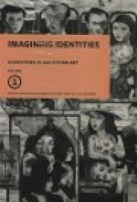Imagining Identities: Narratives In Malaysian Art Volume 1