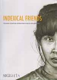 Indexical friends: Triyadi Guntur Wiratmo's Solo Exhibition