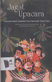 Jagat Upacara: Indonesia dalam Dialektika Yang Sakral dan Ynag Profan