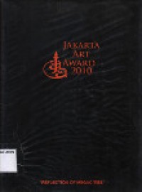 Jakarta Art Award 2010 : Reflection of  Megacities