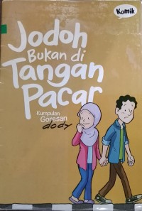 Jodoh Bukan di Tangan Pacar : Kumpulan Goresan dody