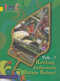 Yuk...! Keliling Indonesia Dalam Sehari