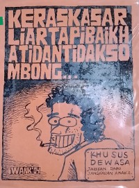 Keras kasar liar tapi baik hati dan tidak sombong...