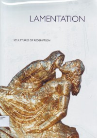 Lamentation Sculptures Of Redemption