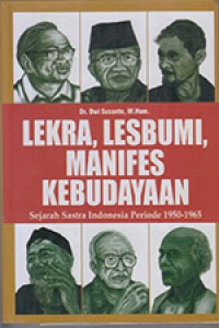 Lekra, lesbumi, manifes kebudayaan : sejarah sastra Indonesia periode 1950-1965
