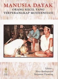 Manusia Dayak: Orang Kecil yang Terperangkap Modernisasi