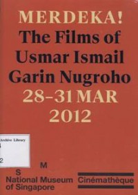 MERDEKA ! The Films Of Usmar Ismail Garin Nugroho