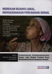 Merekam Budaya Lokal, Menggerakkan Perubahan Sosial