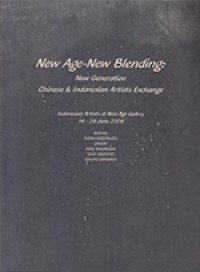 New Age - New Blending: New Generation Chines & Indonesian Artists Exchange