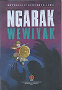 Ngarak Wewiyak: Antalogi Esai Budaya Jawa