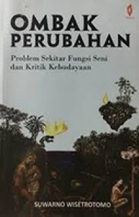 Image of Ombak Perubahan: Problem Sekitar Fungsi Seni dan Kritik Kebudayaan