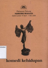 Komedi Kehidupan: Pameran Patung Hanung Mahadi