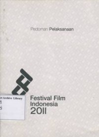 Pedoman Pelaksanaan: Festival Film Indonesia 2011