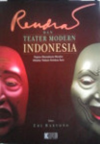 Image of Rebdra dan Teater Modern Indonesia Kajian Memahami Rendra Melalui Tulisan Seni