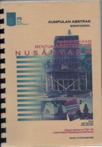 kumpulan Abstrak Seminar Nasional: Ke Bhinekaan Bentuk Arsitektur Nusantara