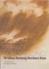 Srihadi Soedarsono: 70 Tahun Rentang Kembara Roso
