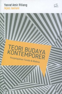 Teori budaya kontemporer : penjelajahan tanda & makna