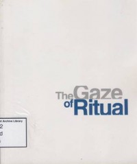 The Gaze of Ritual: Menatap Ritual dalam Kebudayaan (Bali) Kini