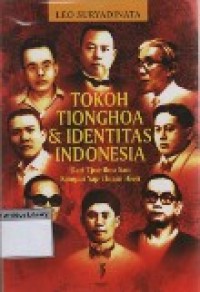 Tokoh Tionghoa dan Identitas Indonesia; Dari Tjoe Bou San Sampai Yap Thiam Hien