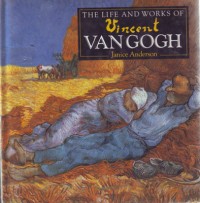 The Life And Works Vincent Van Gogh