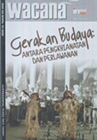 Wacana Edisi 24 Tahun VIII 2008: Gerakan budaya Anatar Penghianatan dan Perlawanan