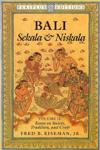 BALI: Sekala & Niskala Volume II essays on society, traditions and craft