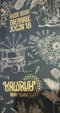 Guide Book Biennale Jogja 18: Kawruh Tanah lelaku
