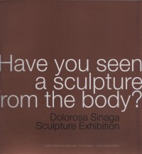 Have you seen a sculpture from the body?