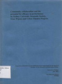 Community collaboration and the potential efficacy in performance by Sydney University Dramatic Society, Iwan Wijono and Urban Theatre Projects.