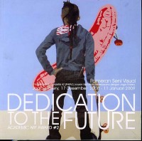 DEDICATION TO THE FUTURE - ACADEMIC ART AWARD #2 [Jogja Gallery, 17 Desember 2008 - 11 Januari 2009]